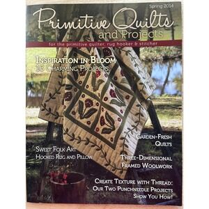 Primitive Quilts‎ & Projects Magazine Spring 2014 Quilting Rug Hooking Stitching